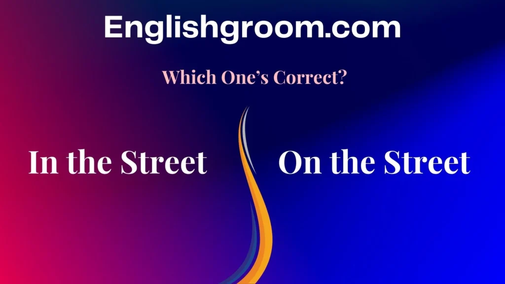 In the Street vs On the Street