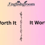It Is Worth It vs. It Worth It