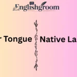 Mother Tongue vs Native Language
