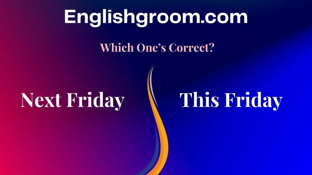 Next Friday vs This Friday