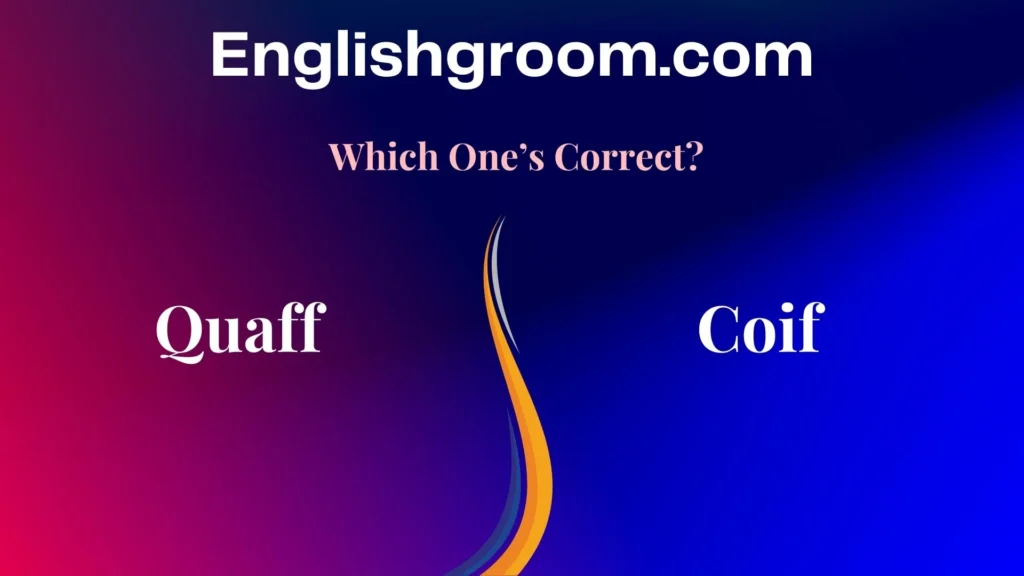 Quaff or Coif
