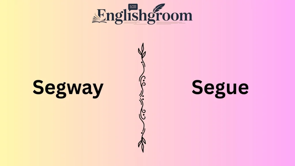 Segway or Segue