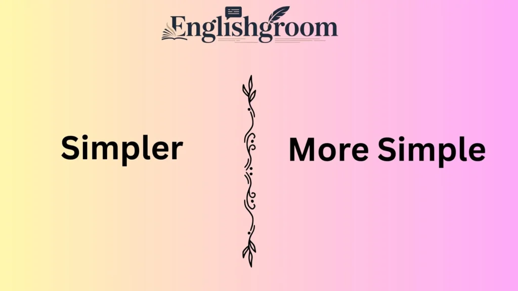 Simpler vs More Simple
