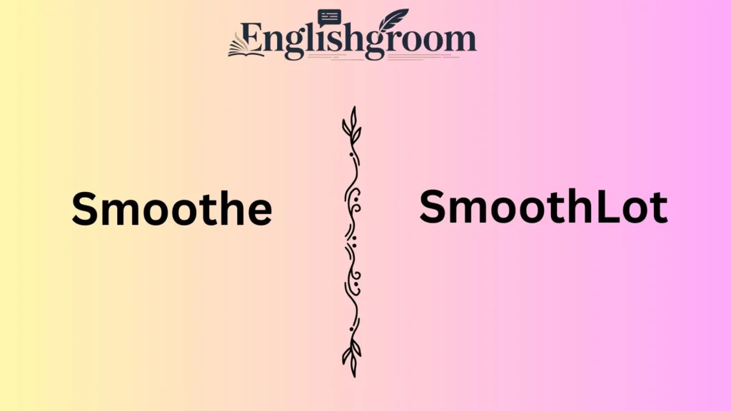 Smoothe vs SmoothLot