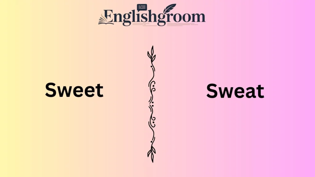 Sweet vs Sweat