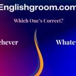 Whichever vs. Whatever